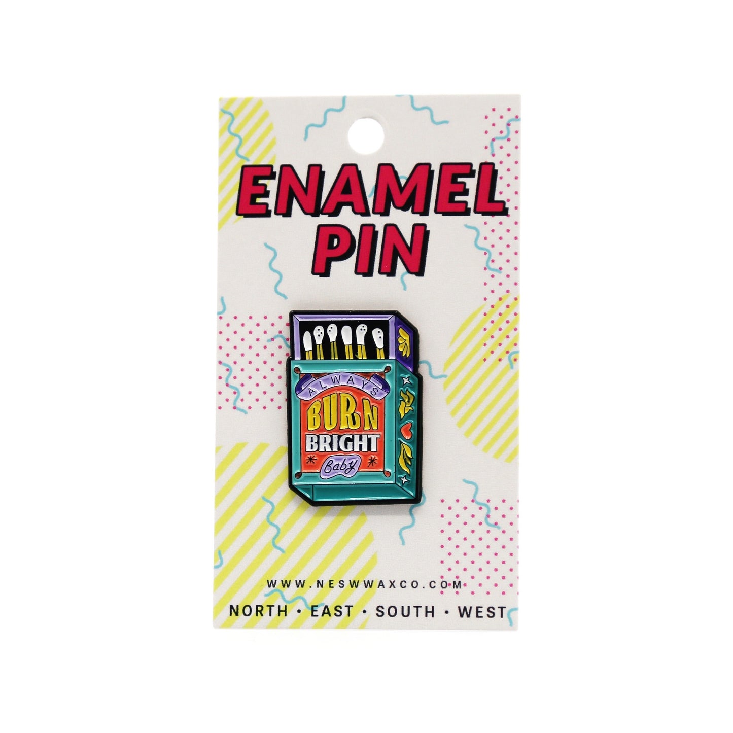 Burn Bright Baby Enamel Pin