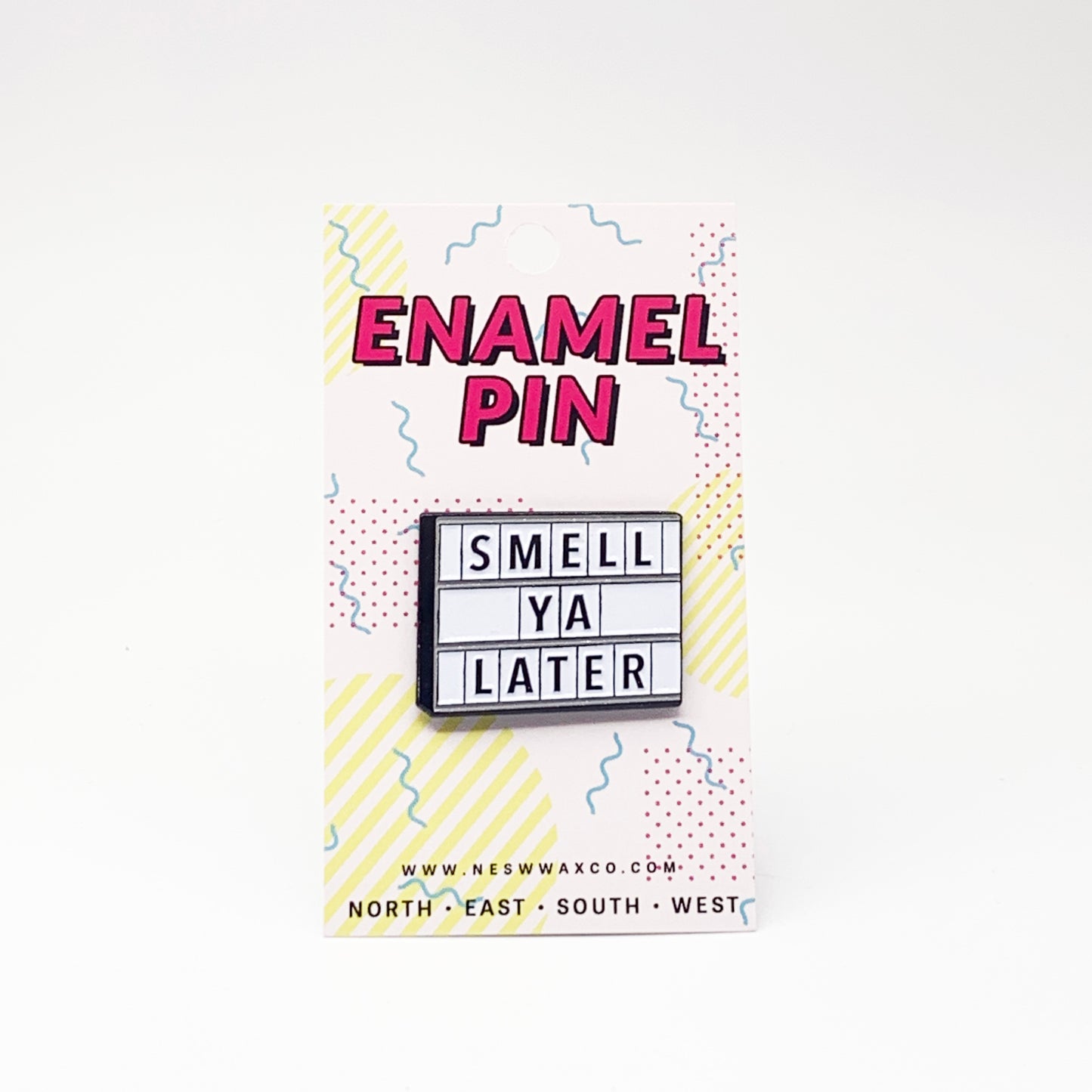 Smell Ya Later Enamel Pin - NESW WAX CO//
