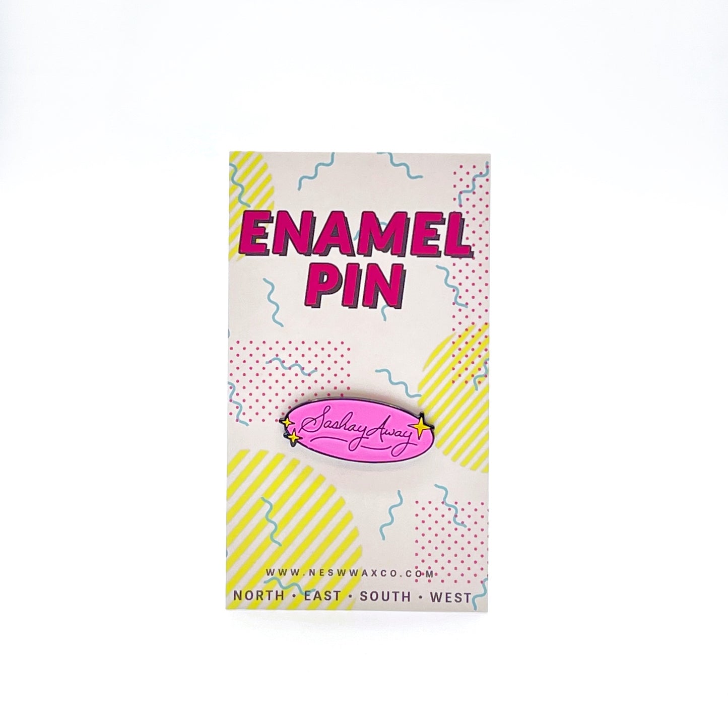 Sashay Away Enamel Pin