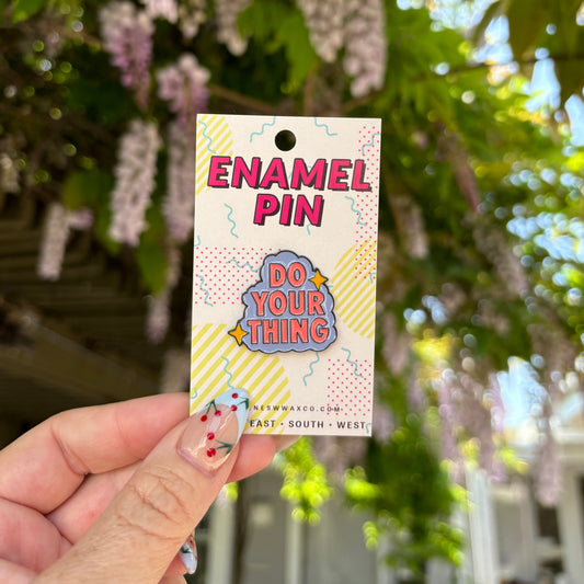 Do Your Thing Enamel Pin