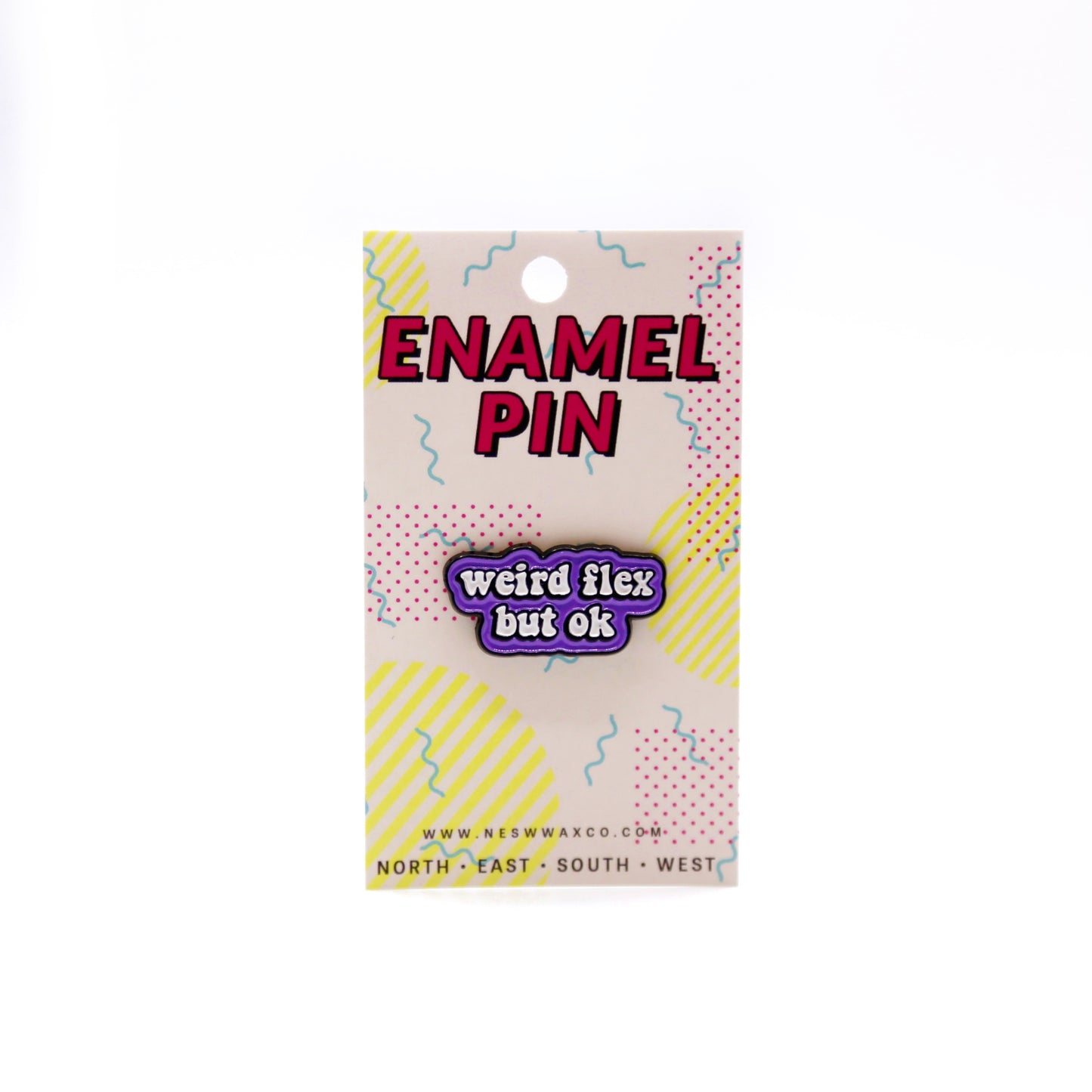 Weird Flex Enamel Pin