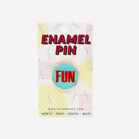 FUN Enamel Pin - NESW WAX CO//